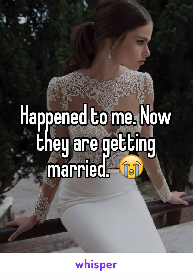 Happened to me. Now they are getting married.  😭