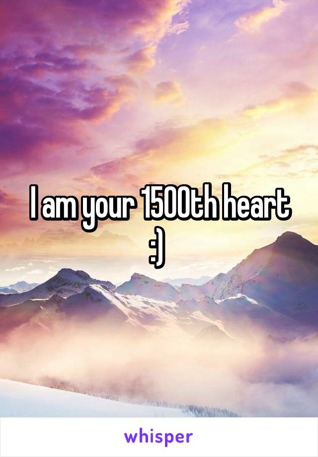 I am your 1500th heart :) 