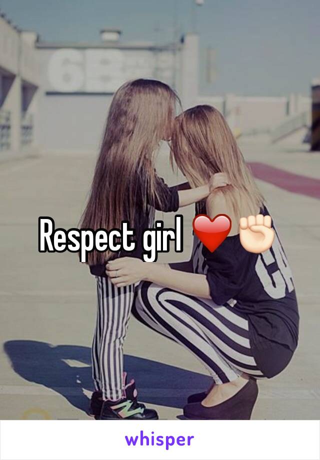 Respect girl ❤️✊🏻