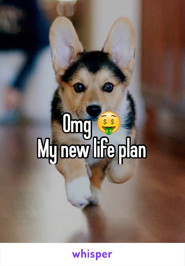 Omg 🤑
My new life plan 