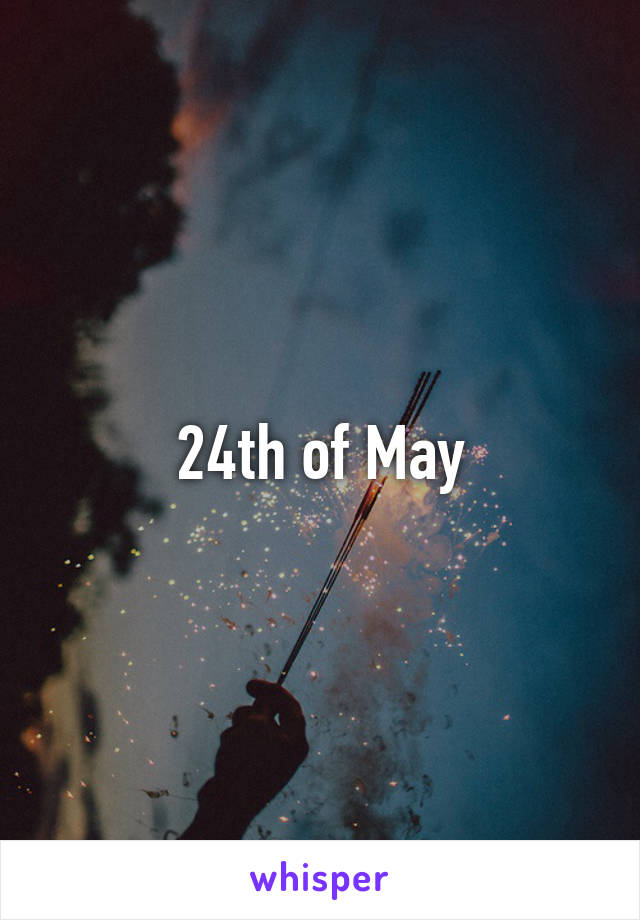 24th of May