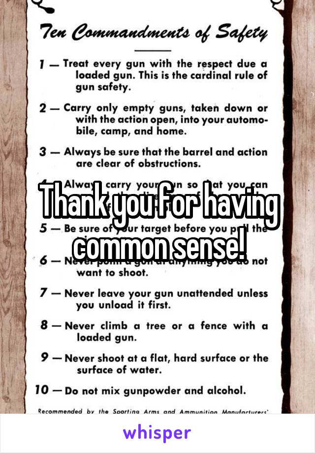 Thank you for having common sense!