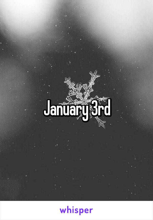 January 3rd