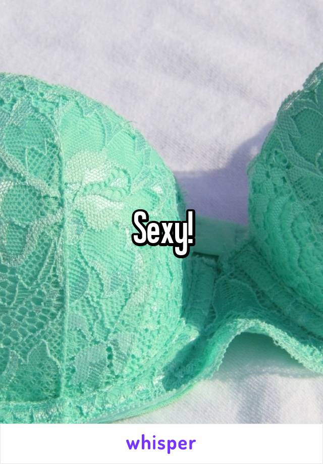 Sexy!