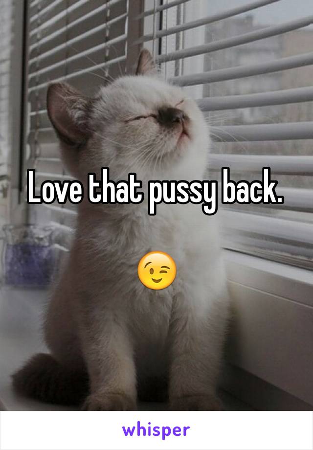 Love that pussy back. 

😉