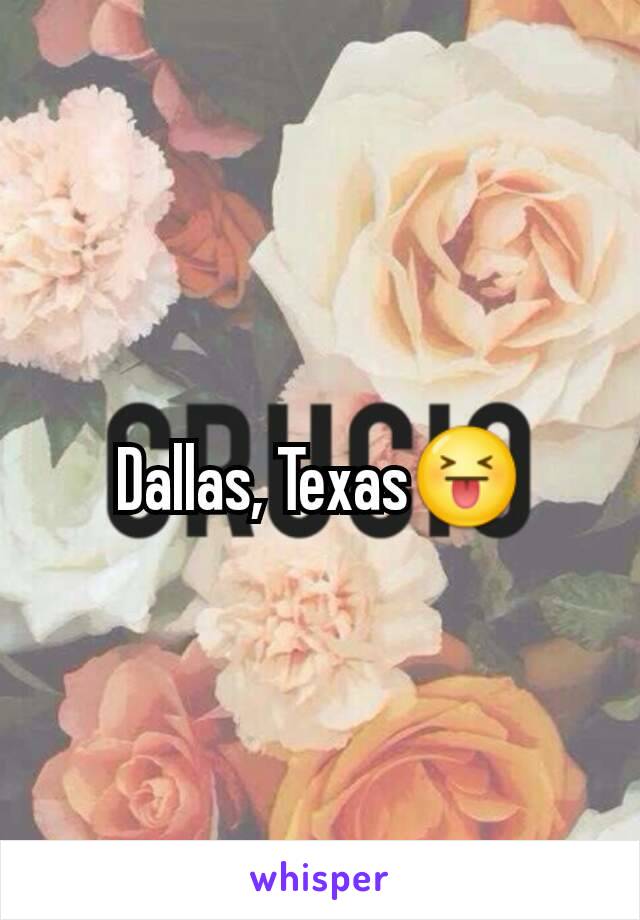 Dallas, Texas😝