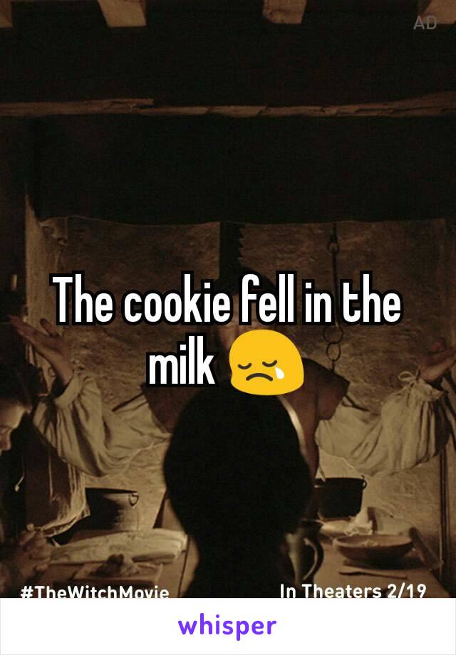 The cookie fell in the milk 😢
