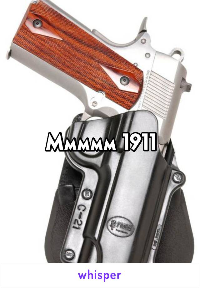 Mmmmm 1911