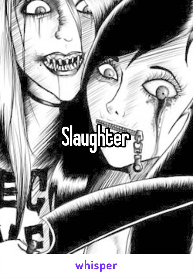 Slaughter 