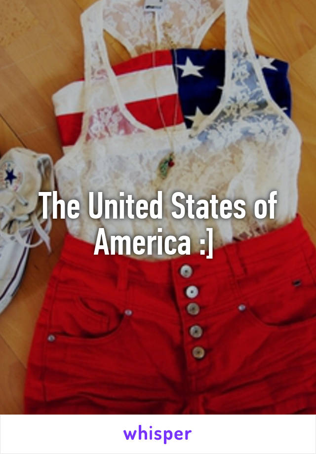 The United States of America :] 