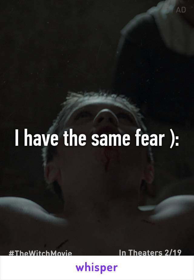 I have the same fear ):