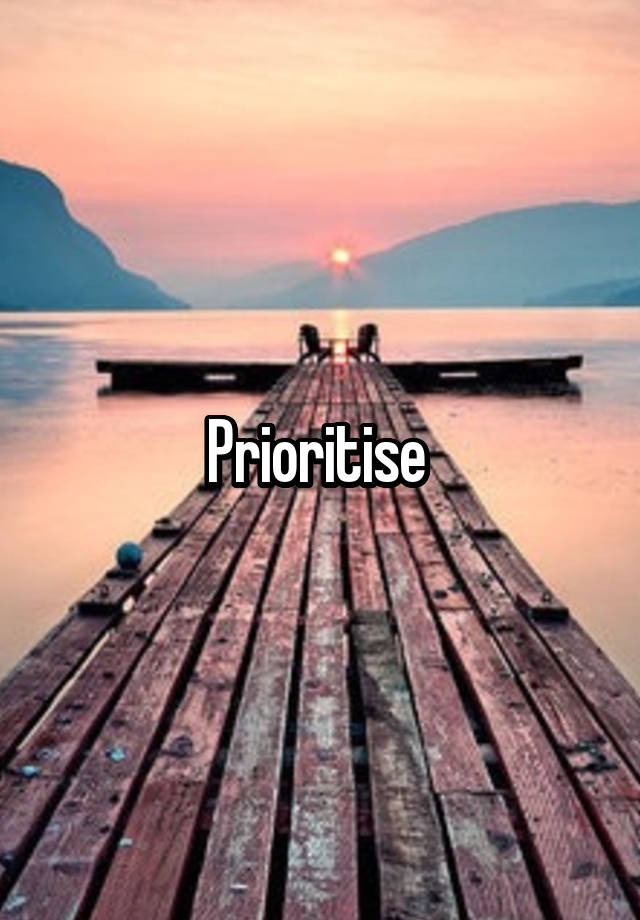 prioritise