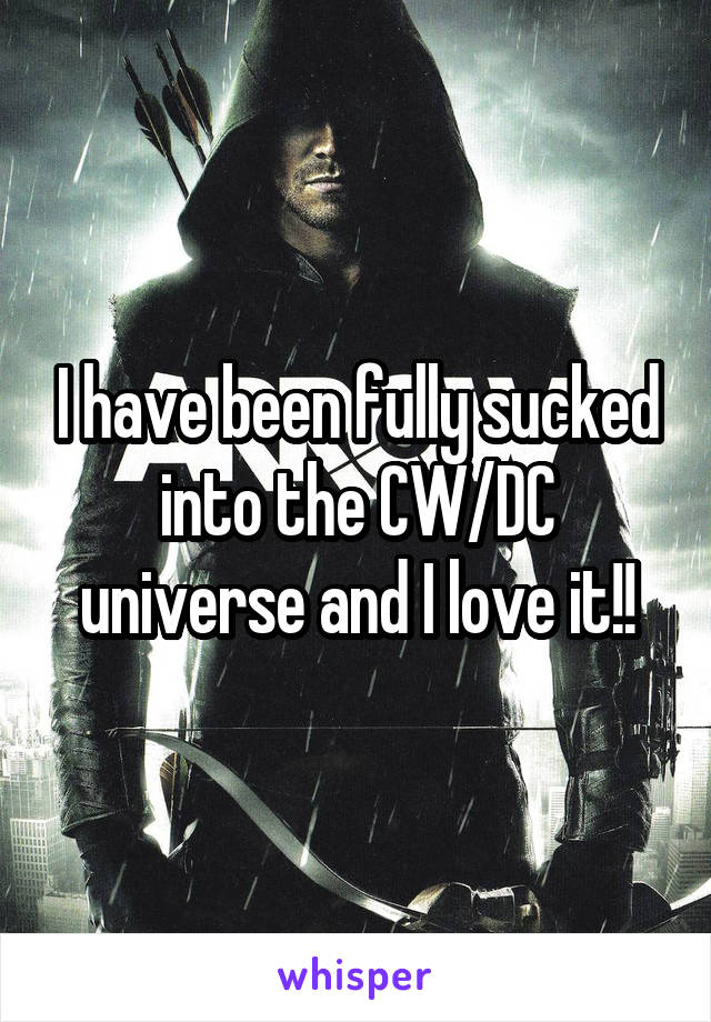 I have been fully sucked into the CW/DC universe and I love it!!