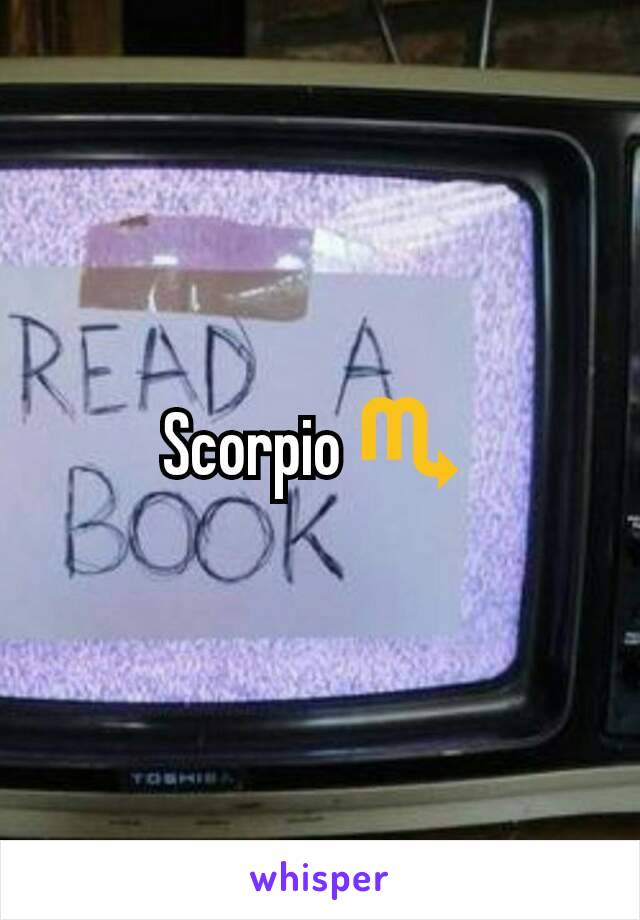 Scorpio ♏ 