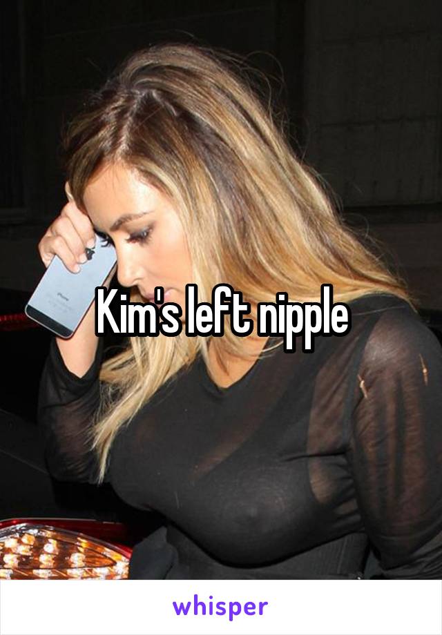 Kim's left nipple