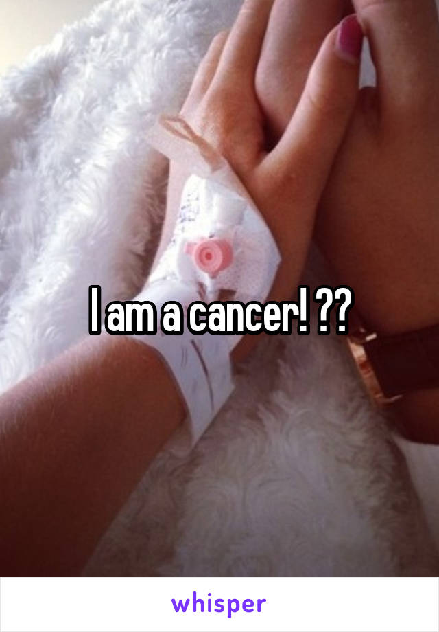 I am a cancer! ♋️