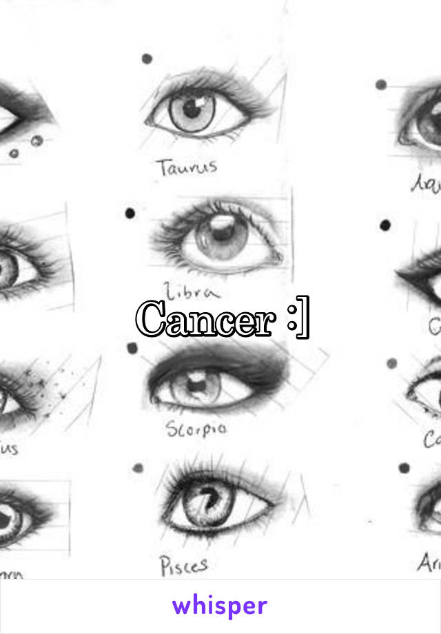 Cancer :]