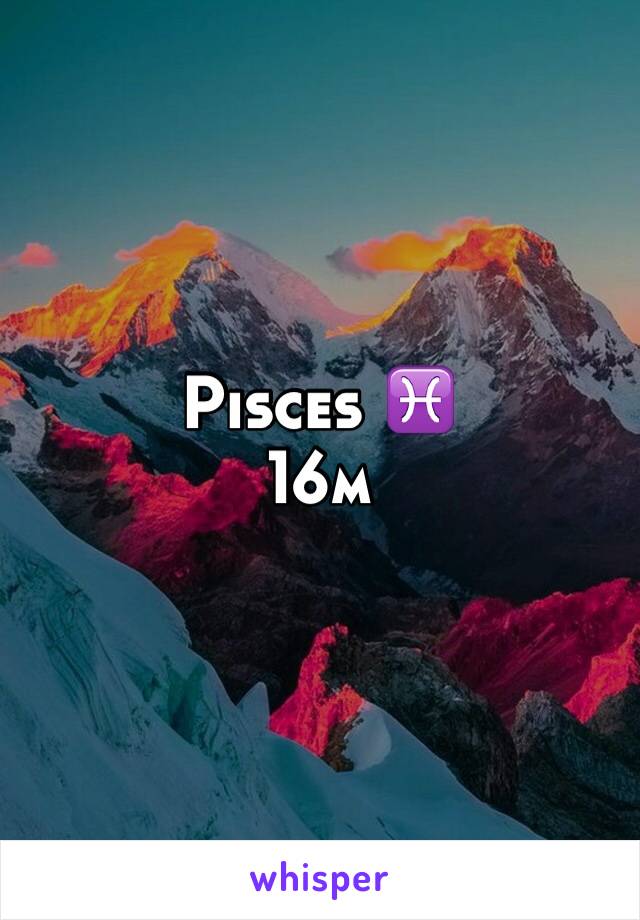 Pisces ♓️
16m