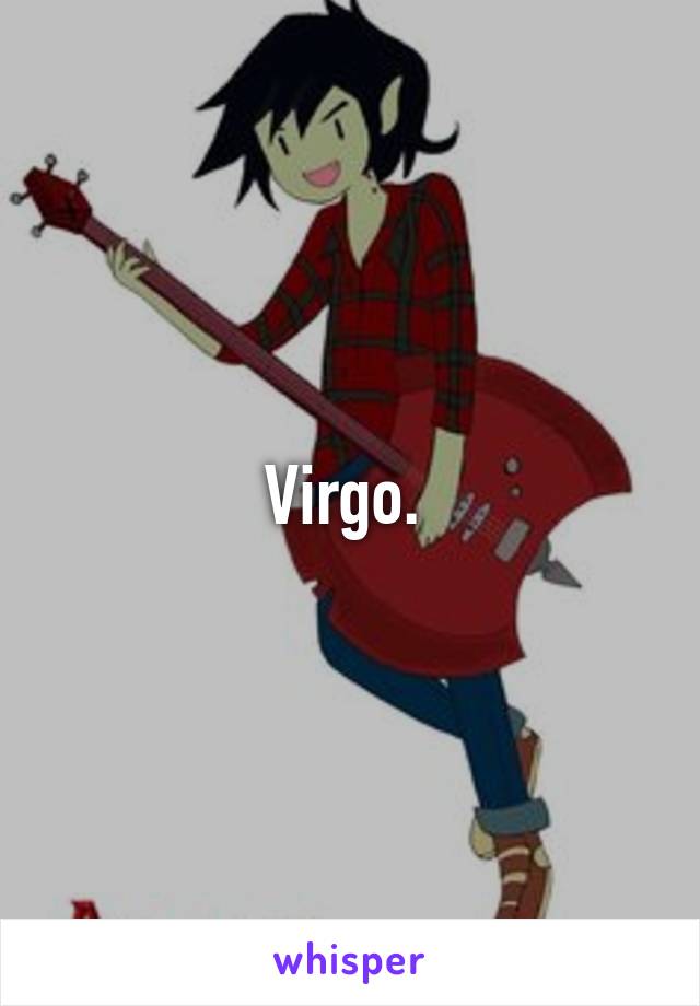 Virgo. 