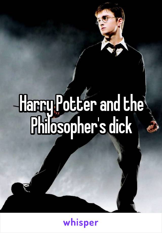 Harry Potter and the Philosopher's dick