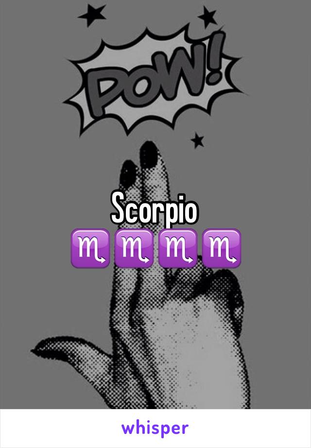 Scorpio
♏️♏️♏️♏️