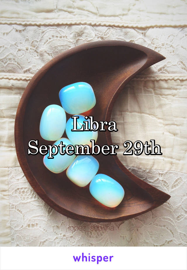 Libra
September 29th