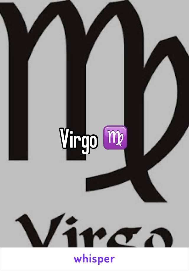 Virgo ♍️