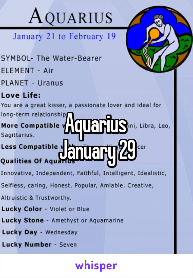 Aquarius 
January 29