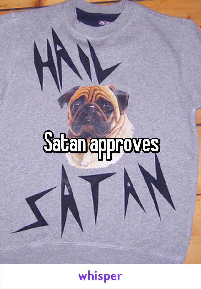 Satan approves