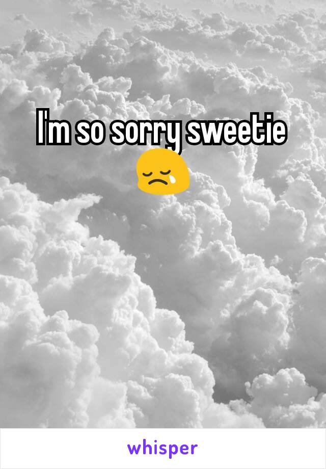 I'm so sorry sweetie 😢