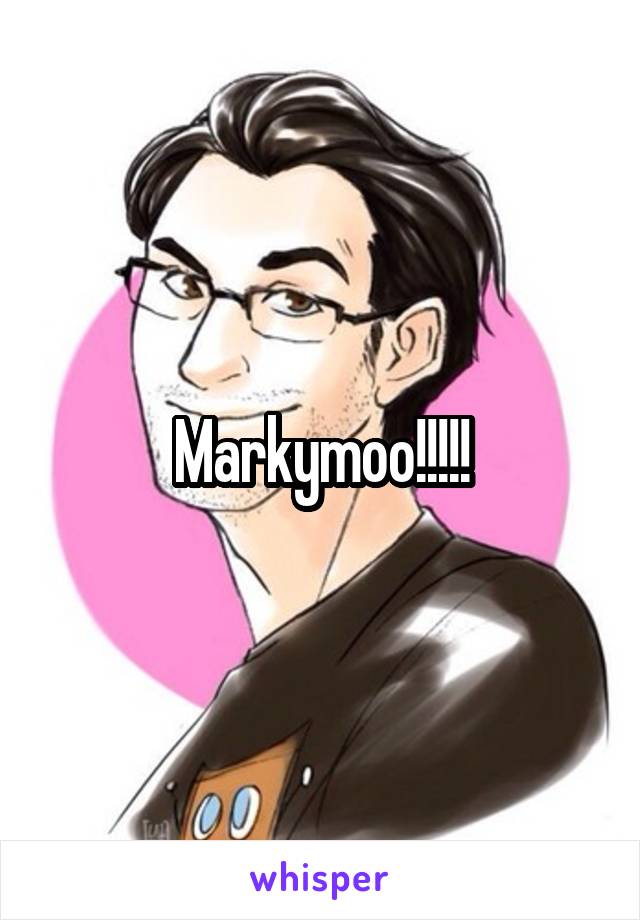 Markymoo!!!!!