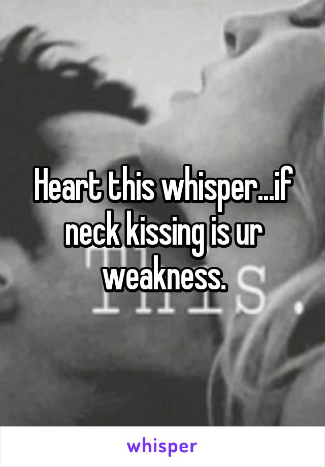 Heart this whisper...if neck kissing is ur weakness.
