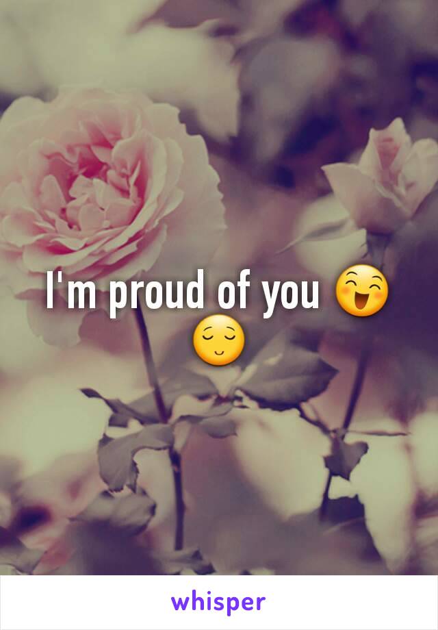 I'm proud of you 😄😌