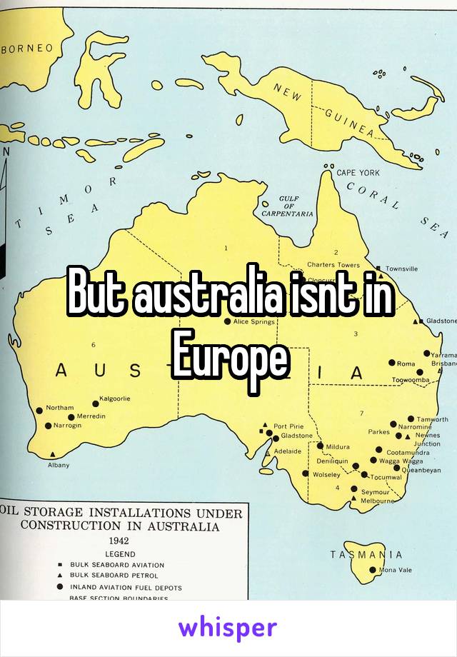 But australia isnt in Europe