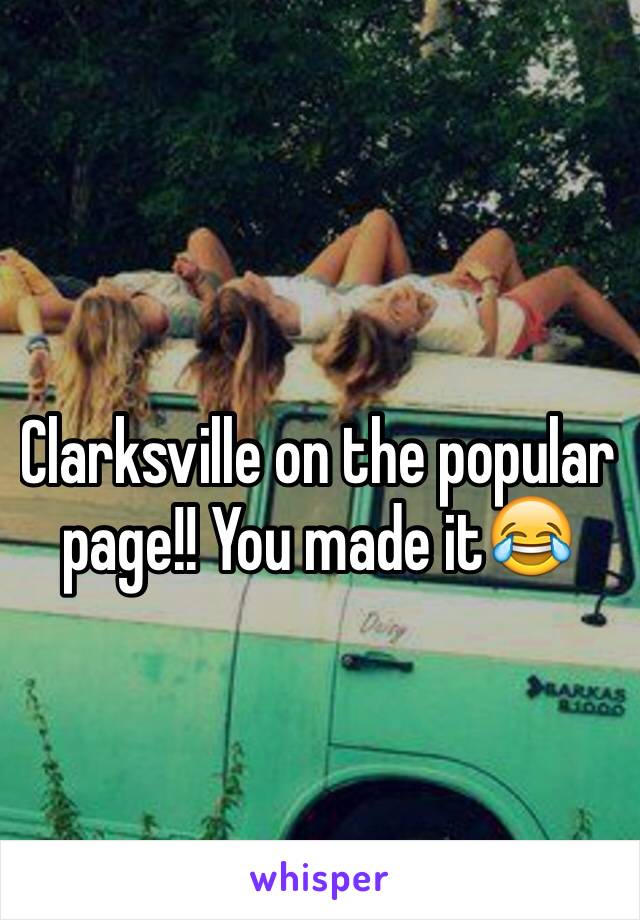Clarksville on the popular page!! You made it😂