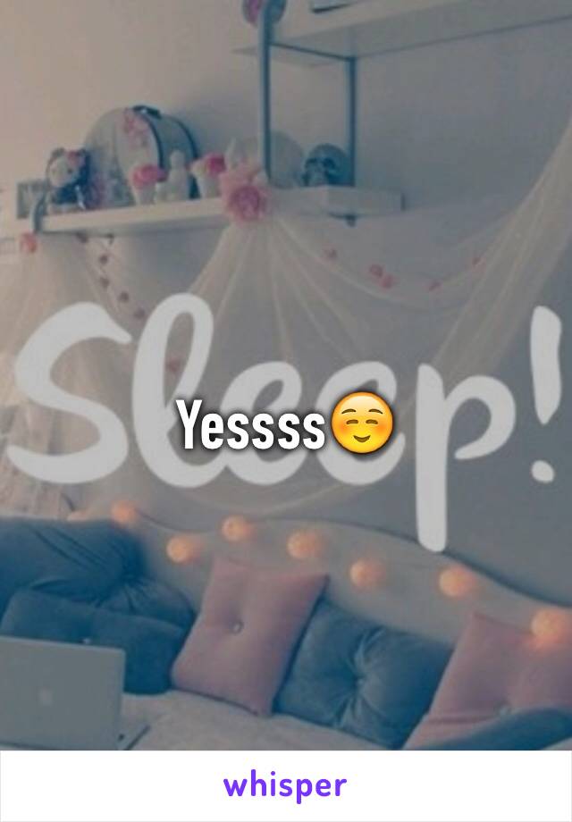 Yessss☺️