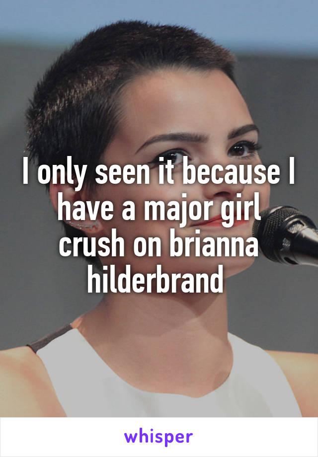 I only seen it because I have a major girl crush on brianna hilderbrand 