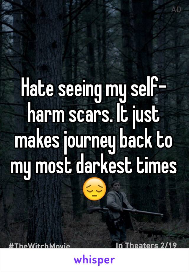 Hate seeing my self-harm scars. It just makes journey back to my most darkest times 😔