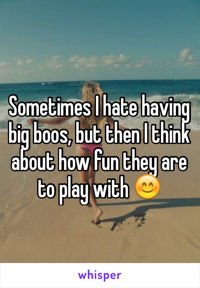 Sometimes I hate having big boos, but then I think about how fun they are to play with 😊