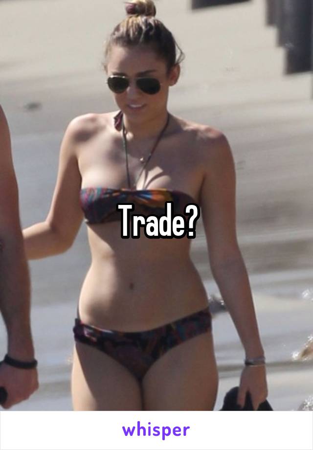 Trade?