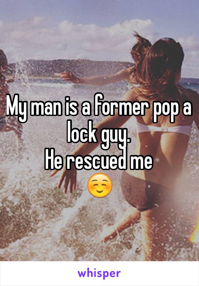 My man is a former pop a lock guy. 
He rescued me 
☺️