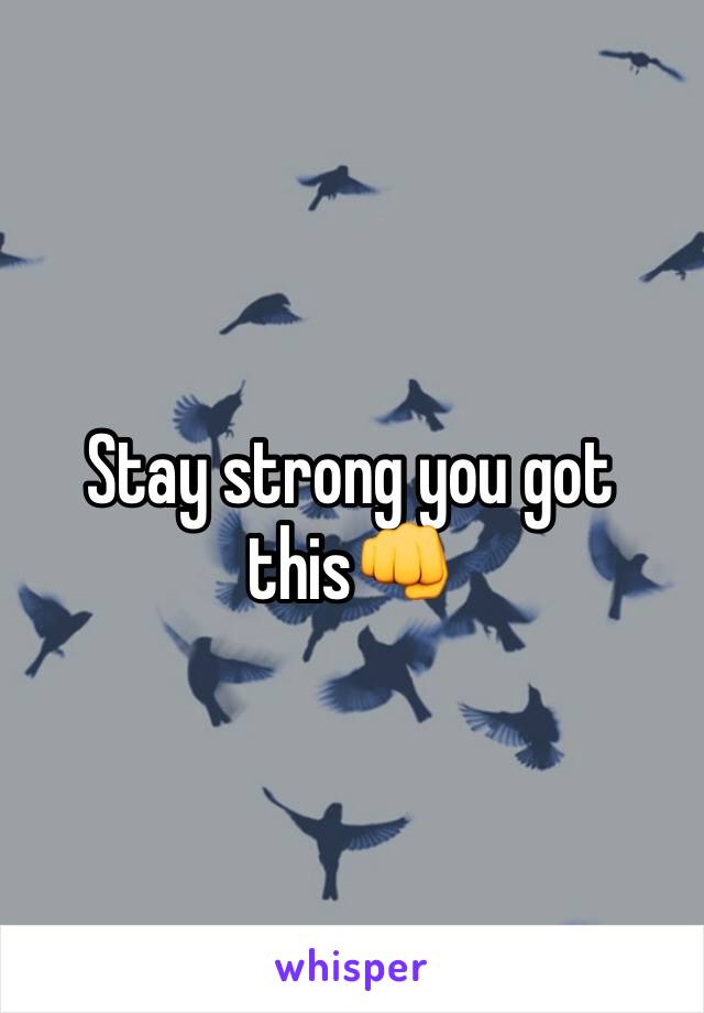 Stay strong you got this👊