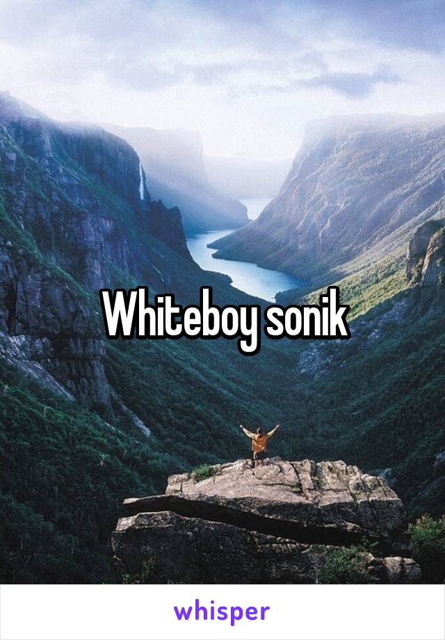 Whiteboy sonik