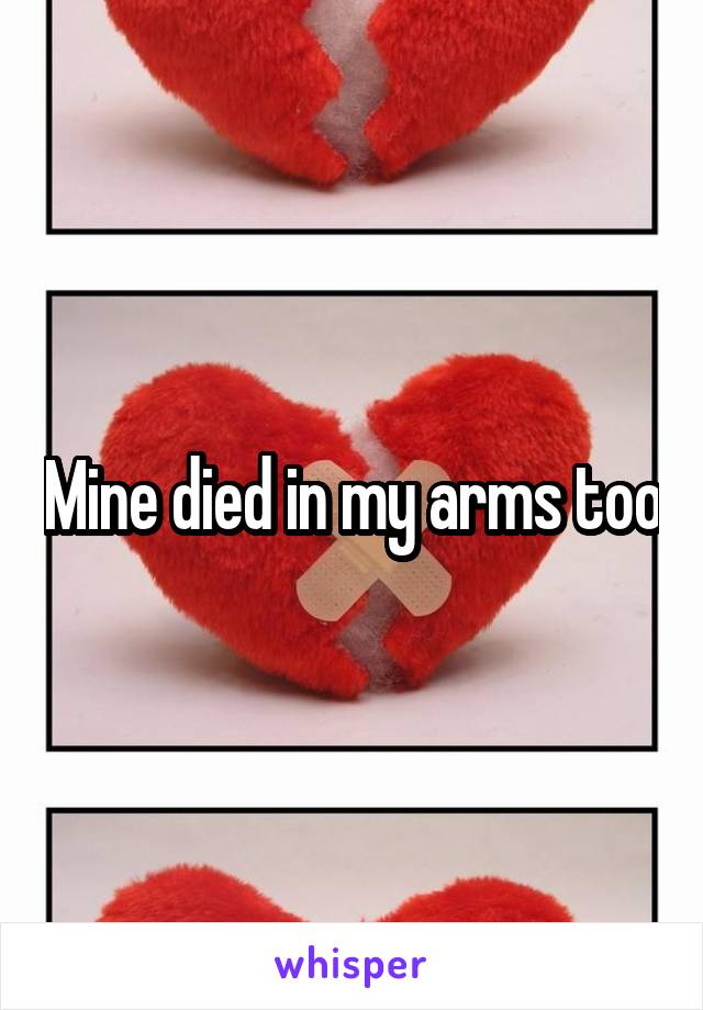 Mine died in my arms too