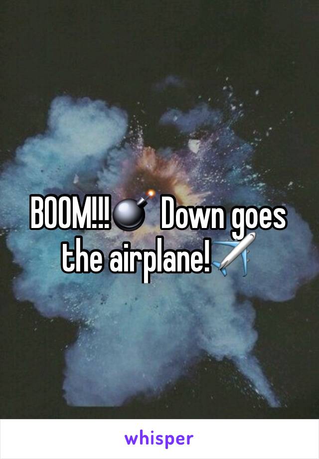 BOOM!!!💣 Down goes the airplane!✈️