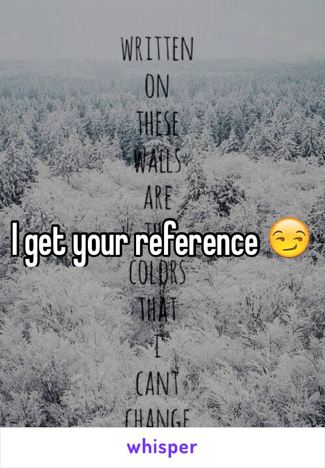 I get your reference 😏