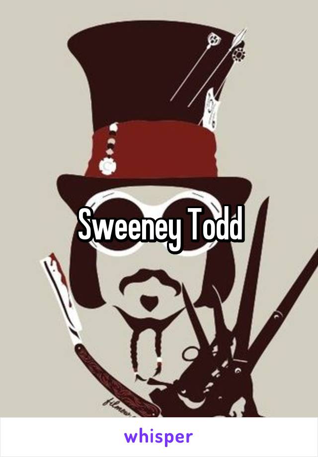 Sweeney Todd