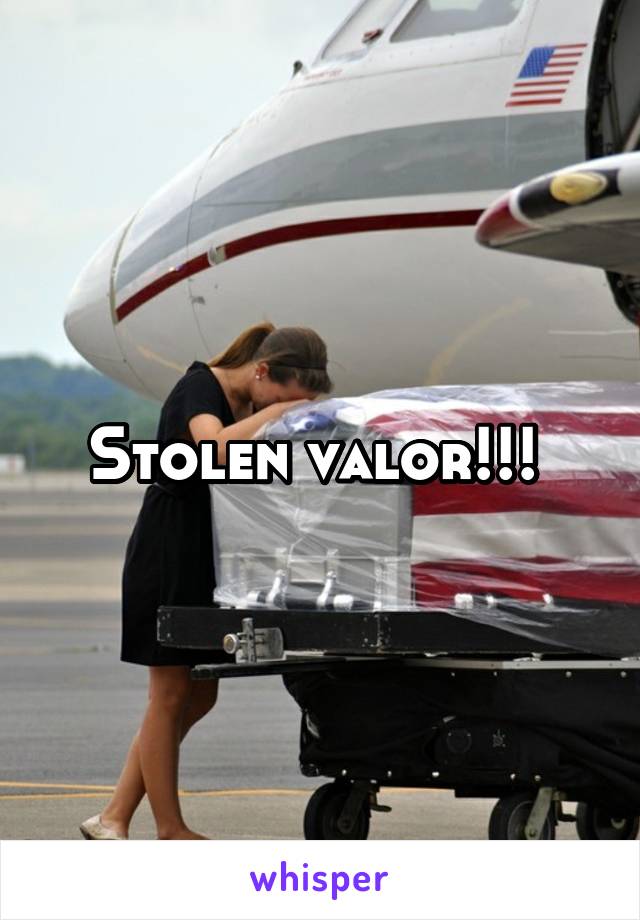 Stolen valor!!! 