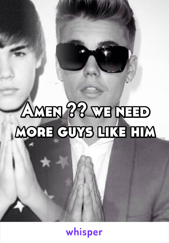 Amen 👏👏 we need more guys like him