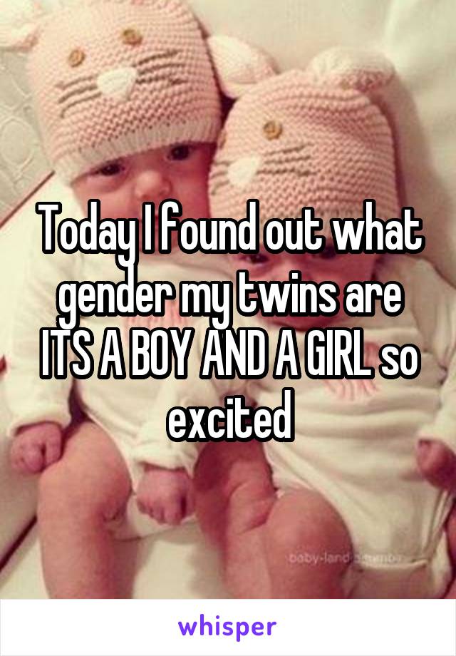 Today I found out what gender my twins are ITS A BOY AND A GIRL so excited